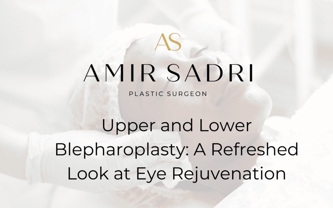 Upper and Lower Blepharoplasty: A Refreshed Look at Eye Rejuvenation