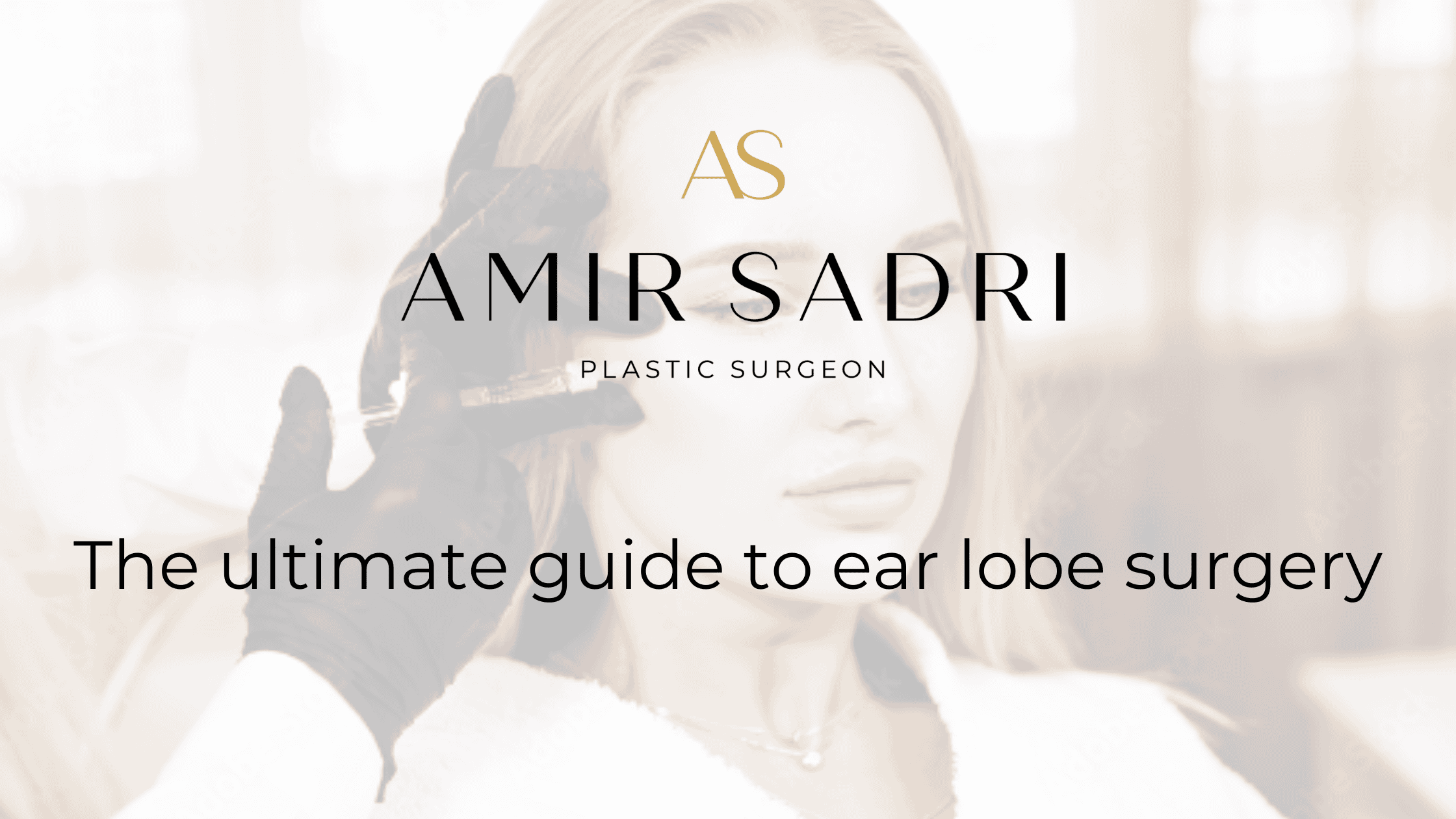 The Ultimate Guide To Ear Lobe Surgery