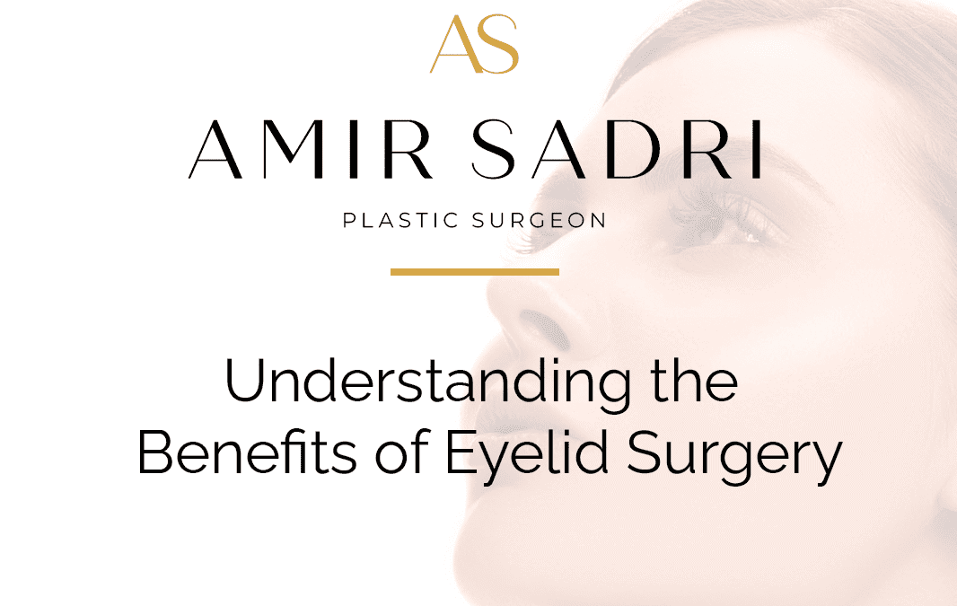 Understanding the Benefits of Eyelid Surgery