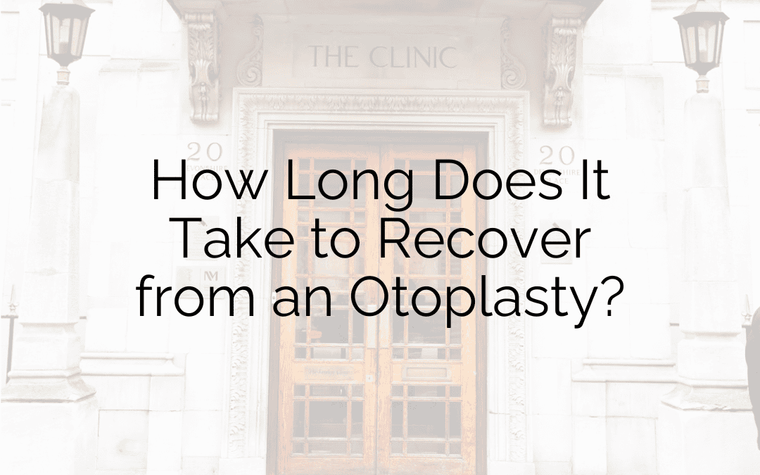 How Long Does It Take to Recover from an Otoplasty?