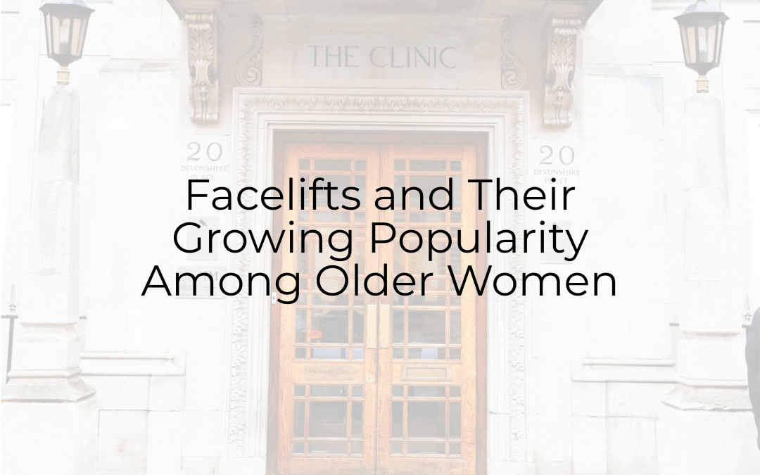 Facelifts and Their Growing Popularity Among Older Women