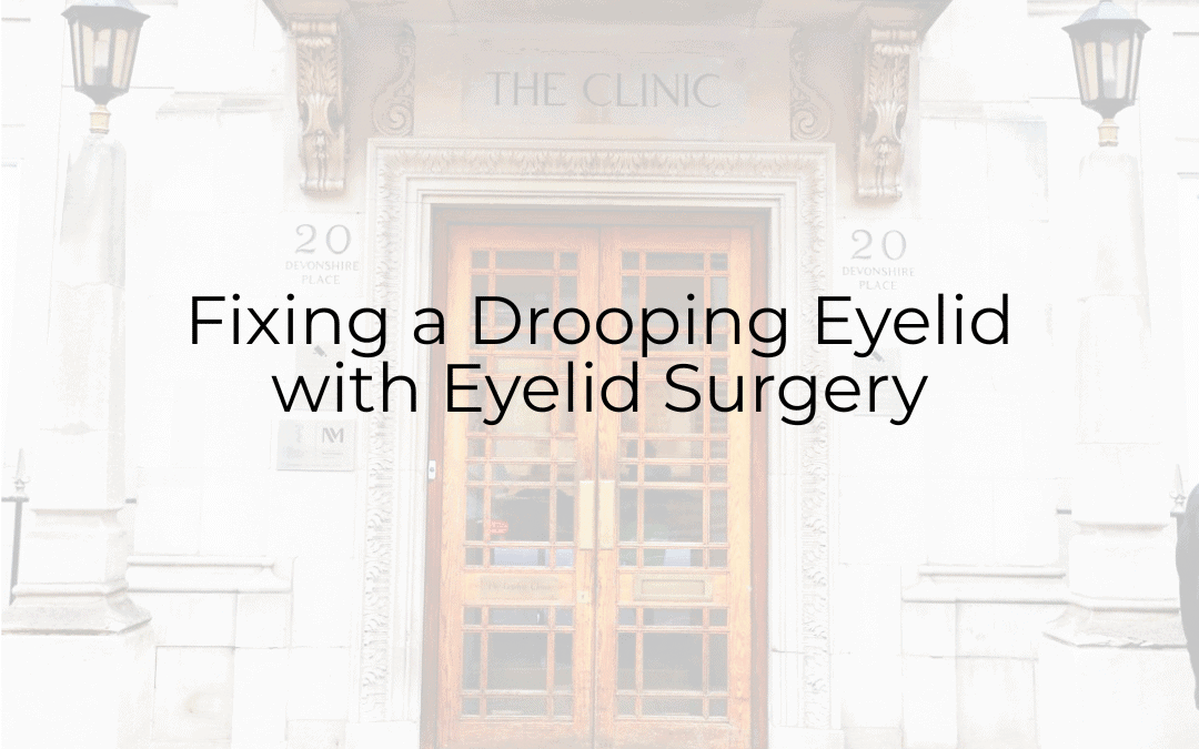 Fixing a Drooping Eyelid with Eyelid Surgery
