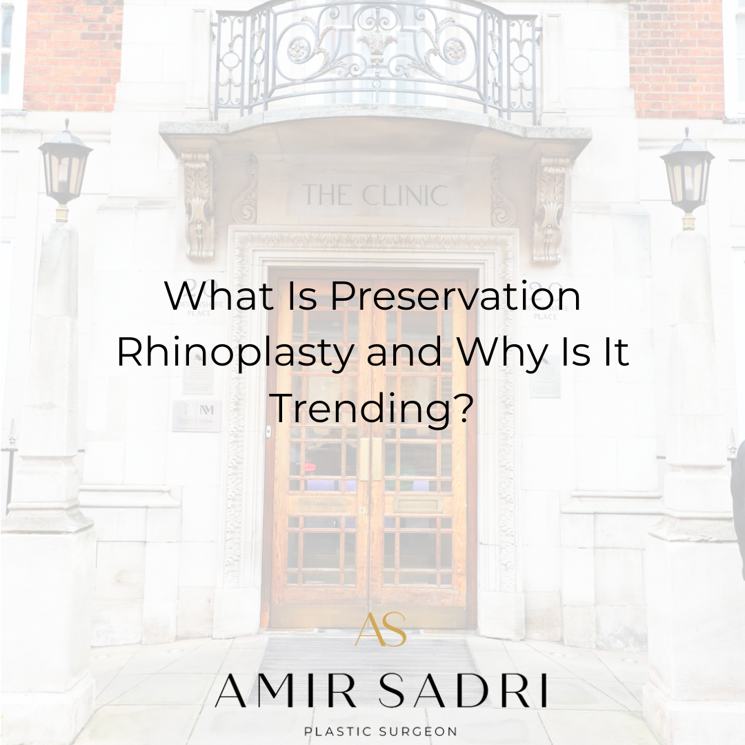 What Is Preservation Rhinoplasty and Why Is It Trending?
