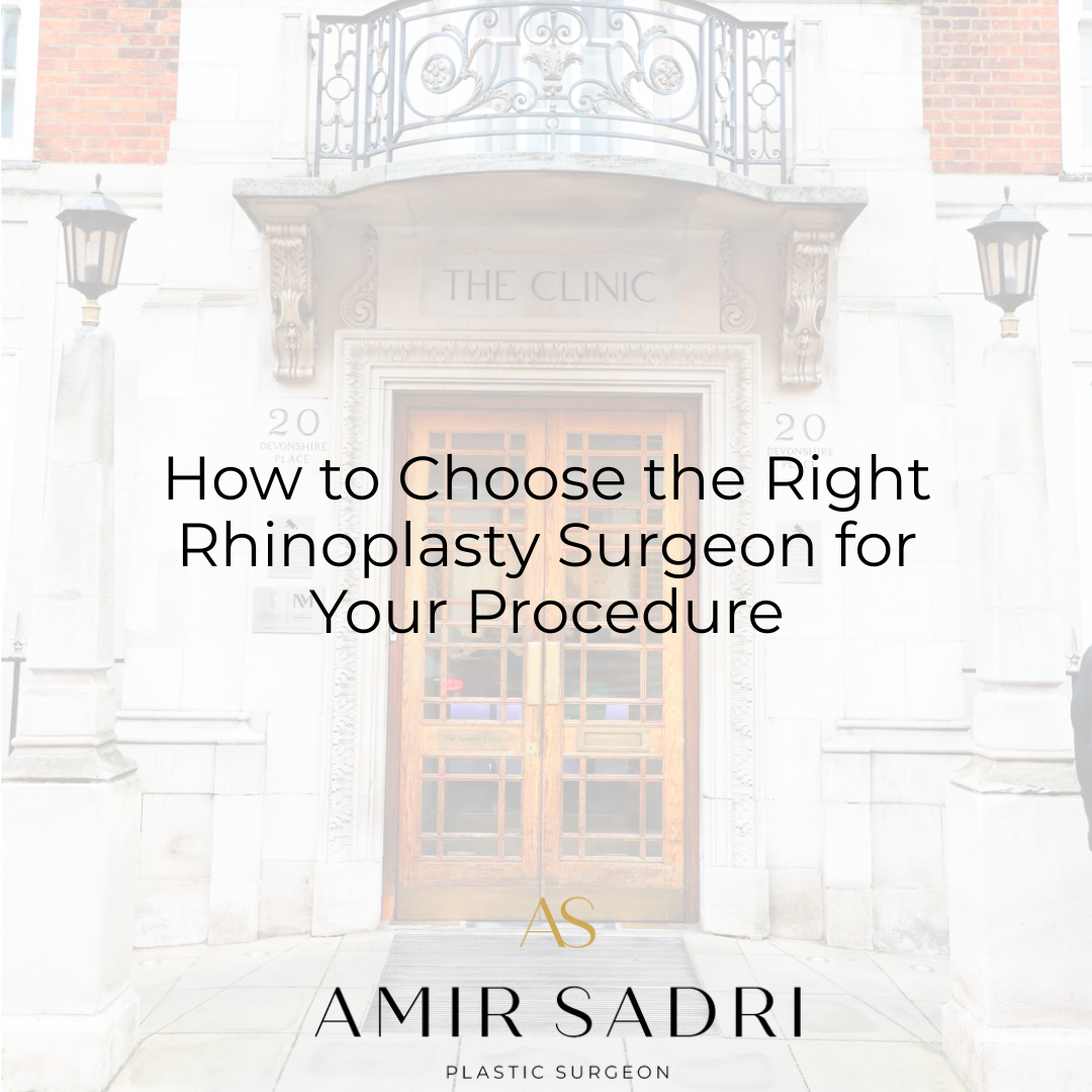 How to Choose the Right Rhinoplasty Surgeon for Your Procedure
