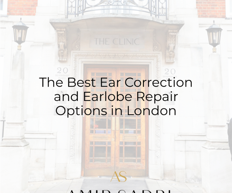The Best Ear Correction and Earlobe Repair Options in London