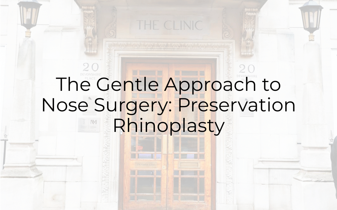 The Gentle Approach to Nose Surgery: Preservation Rhinoplasty