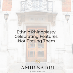 Ethnic Rhinoplasty: Celebrating Features, Not Erasing Them