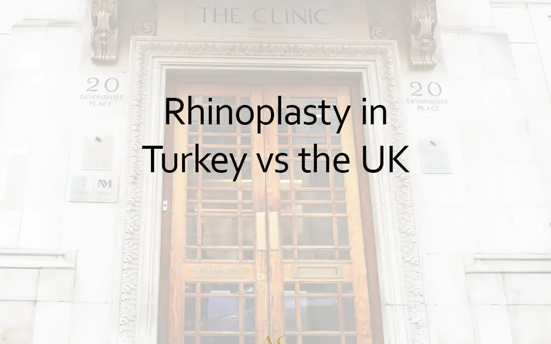 Rhinoplasty in Turkey vs the UK: Costs, Safety & Aftercare